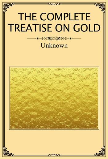 The Complete Treatise on Gold PDF