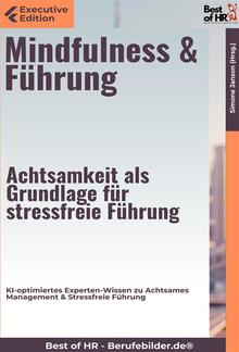 Mindfulness & Führung – Achtsamkeit als Grundlage für stressfreie Führung PDF