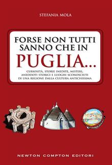 Forse non tutti sanno che in Puglia... PDF