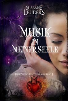 Musik in meiner Seele: Kurzgeschichtensammlung 1 PDF