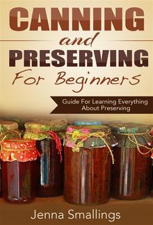 Canning and Preserving for Beginners: Guide For Learning Everything About Preserving PDF