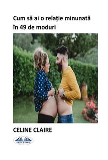 Cum Să Ai O Relație Minunată În 49 De Moduri PDF