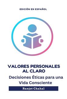 Valores Personales al Claro: Decisiones Éticas para una Vida Consciente PDF