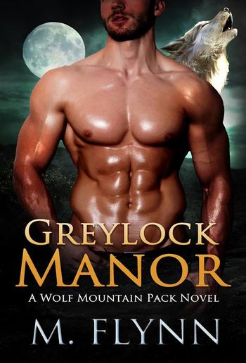 Greylock Manor: A Wolf Shifter Romance (Wolf Mountain Pack Book 1) PDF