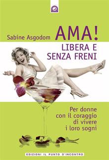 Ama! Libera e senza freni PDF