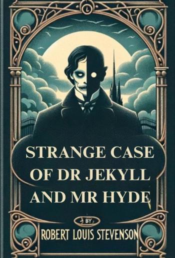 STRANGE CASE OF DR. JEKYLL AND MR. HYDE(Illustrated) PDF