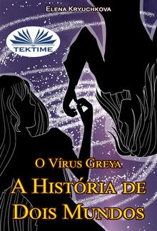 O Vírus Greya. A História De Dois Mundos PDF