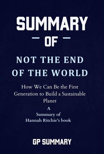 Summary of Not the End of the World by Hannah Ritchie PDF