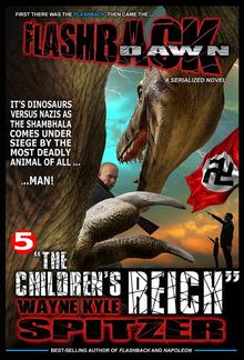 Flashback Dawn (A Serialized Novel), Part 5: "The Children's Reich" PDF