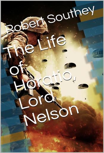 The Life of Horatio, Lord Nelson PDF