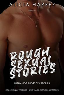 Rough Sexual Stories - Filthy Hot Short Sex Stories PDF