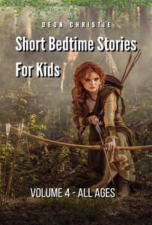 Short Bedtime Stories For Children - Volume 4 PDF