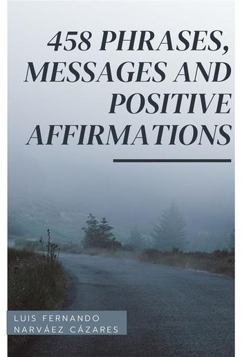 458 Phrases, Messages And Positive Affirmations PDF