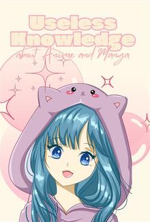 Useless Knowledge about Anime and Manga PDF