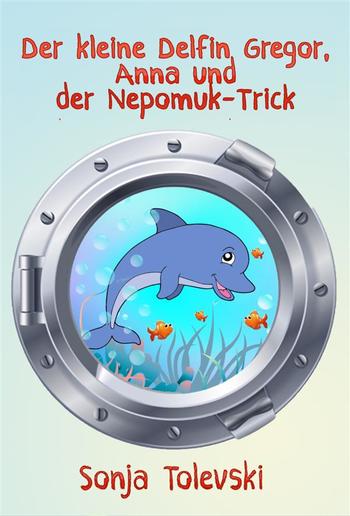 Der kleine Delfin Gregor, Anna und der Nepomuk-Trick PDF