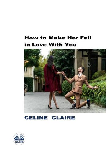 How To Make Her Fall In Love With You PDF