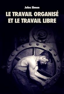 Le Travail organisé et le Travail Libre PDF