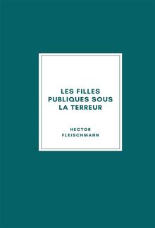 Les Filles Publiques sous la Terreur PDF