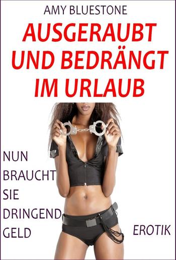 Ausgeraubt und bedrängt im Urlaub PDF Ausgeraubt und bedrängt im Urlaub PDF