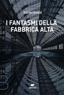 I fantasmi della Fabbrica Alta PDF