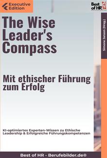 The Wise Leader's Compass – Mit ethischer Führung zum Erfolg PDF