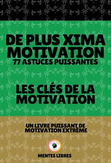 De Plus Xima Motivation 77 Astuces Puissantes - Les Clés de la Motivation PDF