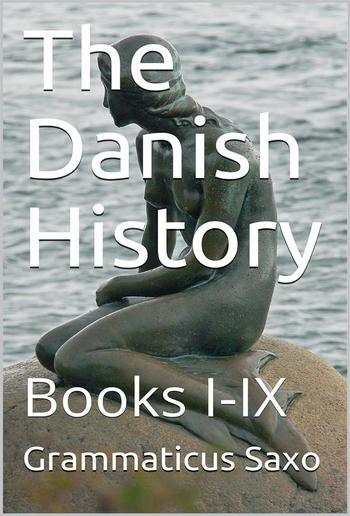 The Danish History, Books I-IX PDF