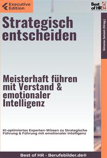 Strategisch entscheiden – Meisterhaft führen mit Verstand & emotionaler Intelligenz PDF