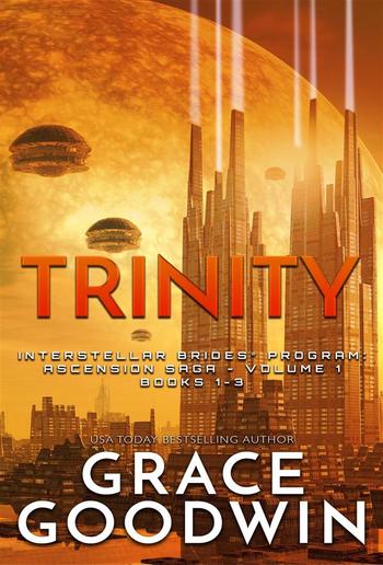 Trinity: Ascension Saga: Books 1-3: Interstellar Brides®: Ascension Saga PDF