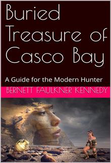 Buried Treasure of Casco Bay / A Guide for the Modern Hunter PDF