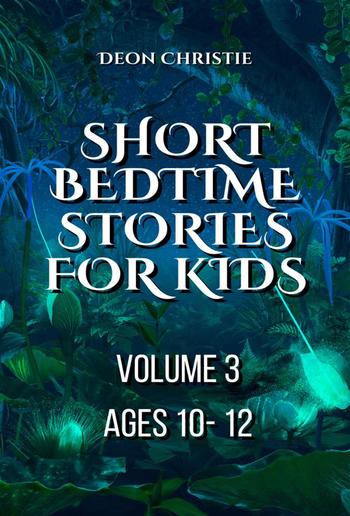 Short Bedtime Stories For Children - Volume 3 PDF