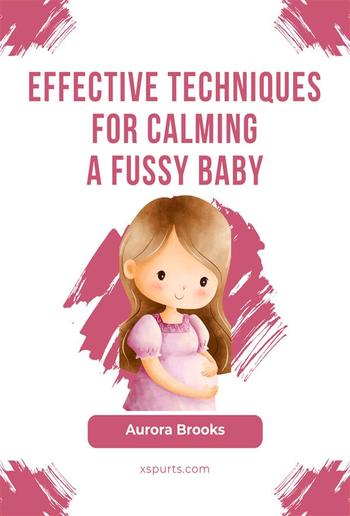 Effective Techniques for Calming a Fussy Baby PDF