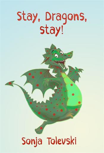 Stay, Dragons, stay! PDF