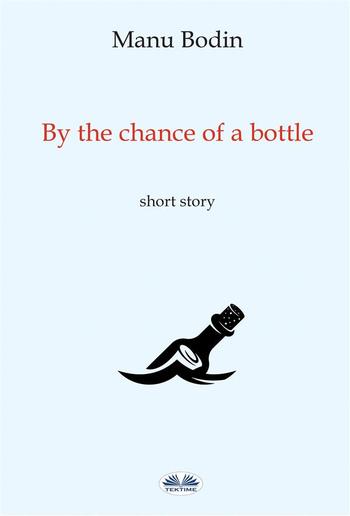 By The Chance Of A Bottle PDF By The Chance Of A Bottle PDF