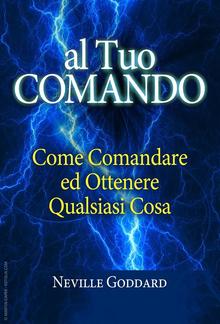 Al tuo comando - come comandare e ottenere qualsiasi cosa PDF