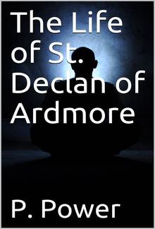 The Life of St. Declan of Ardmore PDF