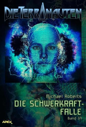 DIE TERRANAUTEN, Band 39: DIE SCHWERKRAFT-FALLE PDF