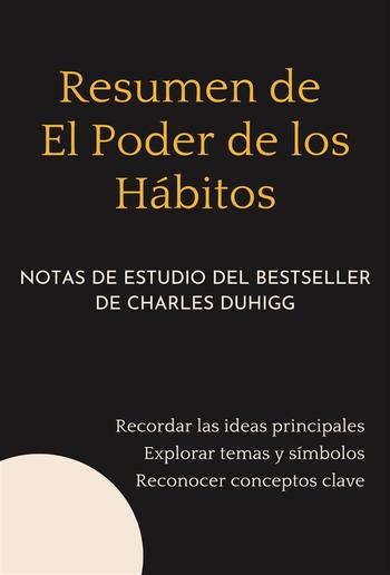 Resumen de El poder de los Hábitos. Notas de Estudio del Bestseller de Charles Duhigg PDF