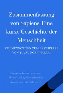 Zusammenfassung von Sapiens: Eine kurze Geschichte der Menschheit. Studiennotizen zum Bestseller von Yuval Noah Harari PDF