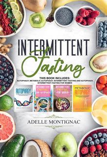 Intermittent Fasting: Autophagy, Metabolic Autophagy, Intermittent Fasting and Autophagy, Intermittent Fasting for Women PDF