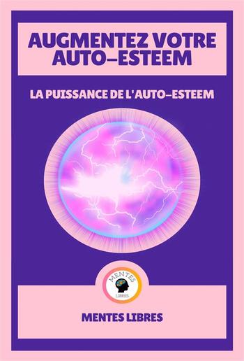 Augmentez Votre Auto-estime - Le Puissance de L'auto-estime PDF