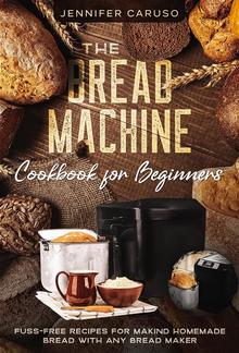 The Bread Machine Cookbook for Beginners PDF