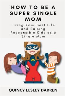 How To Be A Super Single Mom PDF