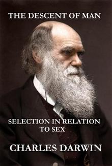 The Descent of Man and Selection in Relation to Sex (The Illustrated, Original Edition, Revised and Augmented) PDF