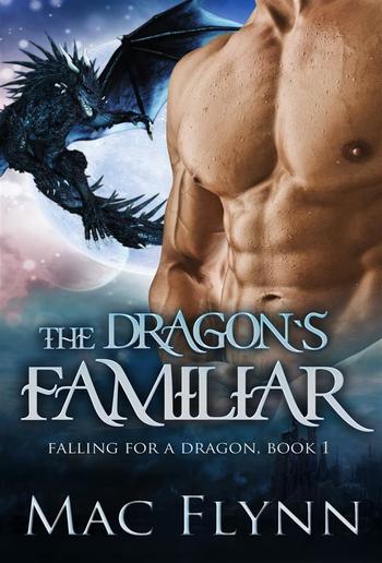 The Dragon's Familiar: A Dragon Shifter Romance (Falling For a Dragon Book 1) PDF