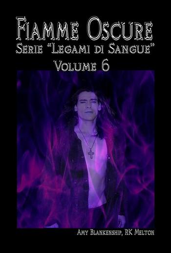 Fiamme Oscure (Legami di Sangue - Volume 6) PDF