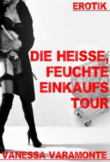 Die heiße, feuchte Einkaufstour PDF