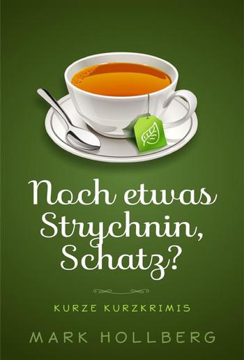 Noch etwas Strychnin, Schatz? PDF Noch etwas Strychnin, Schatz? PDF