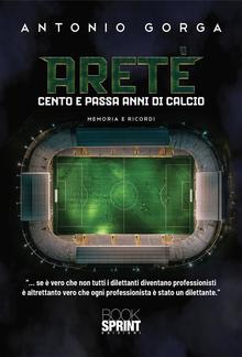 ARETÈ - Cento e passa anni di calcio PDF