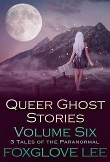 Queer Ghost Stories Volume Six PDF